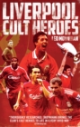 Liverpool FC Cult Heroes - Book