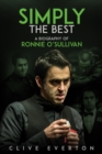 Simply the Best : A Biography of Ronnie O'Sullivan - Book