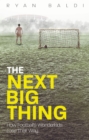 The Next Big Thing : How Football's Wonderkids Lose Their Way - eBook