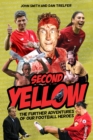 Second Yellow : The Further Adventures of our Footballing Heroes - Book