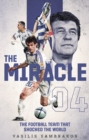 The Miracle : The Football Team That Shocked the World - Book
