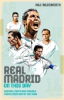 Real Madrid On This Day : History, Facts & Figures from Every Day of the Year - Book
