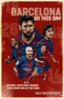 FC Barcelona On This Day : History, Facts & Figures from Every Day of the Year - Book