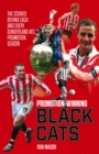 Promotion Winning Black Cats : The Stories Behind Each and Every Sunderland AFC Promotion Season - Book