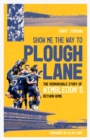 Show Me the Way to Plough Lane : The Remarkable Story of Wimbledon FC's Return Home - Book