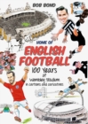 Home of English Football : 100 Years of Wembley Stadium in Cartoons and Caricatures - Book