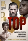 To The Top : Enter the Octagon, The Ring, and Entertainment - eBook