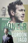 Pioneer : The Autobiography of Gordon Jago - eBook
