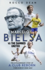 Marcelo Bielsa vs The Damned United : The Extraordinary Story of a Club Reborn - Book