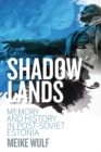 Shadowlands : Memory and History in Post-Soviet Estonia - eBook