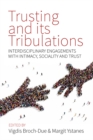 Trusting and its Tribulations : Interdisciplinary Engagements with Intimacy, Sociality and Trust - eBook