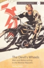 The Devil's Wheels : Men and Motorcycling in the Weimar Republic - eBook