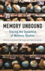 Memory Unbound : Tracing the Dynamics of Memory Studies - eBook