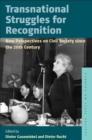 Transnational Struggles for Recognition : New Perspectives on Civil Society since the 20th Century - eBook
