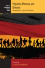 Migration, Memory, and Diversity : Germany from 1945 to the Present - eBook