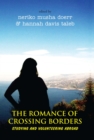 The Romance of Crossing Borders : Studying and Volunteering Abroad - eBook