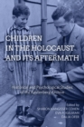 Children in the Holocaust and its Aftermath : Historical and Psychological Studies of the Kestenberg Archive - eBook