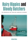 Hairy Hippies and Bloody Butchers : The Greenpeace Anti-Whaling Campaign in Norway - eBook