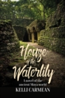 House of the Waterlily : A Novel of the Ancient Maya World - eBook