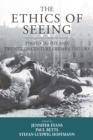 The Ethics of Seeing : Photography and Twentieth-Century German History - eBook