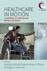 Healthcare in Motion : Immobilities in Health Service Delivery and Access - eBook