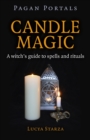 Pagan Portals - Candle Magic - A witch`s guide to spells and rituals - Book