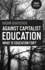 Against Capitalist Education - What is Education for? - Book