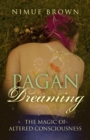 Pagan Dreaming : The magic of altered consciousness - eBook