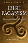 Pagan Portals - Irish Paganism - Reconstructing Irish Polytheism - Book