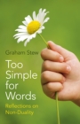 Too Simple for Words : Reflections on Non-Duality - eBook