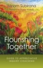 Flourishing Together : Guide to Appreciative Inquiry Coaching - eBook