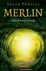 Pagan Portals - Merlin : Once and Future Wizard - eBook