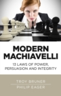Modern Machiavelli - 13 Laws of Power, Persuasion and Integrity - Book