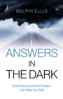 Answers in the Dark - Grief, Sleep and How Dreams Can Help You Heal - Book