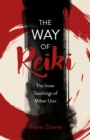 Way of Reiki, The - The Inner Teachings of Mikao Usui - Book