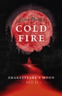 Cold Fire : Shakespeare's Moon, Act II - Book