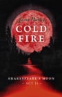 Cold Fire : Shakespeare's Moon, Act II - eBook