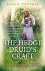 Pagan Portals - The Hedge Druid`s Craft - An Introduction to Walking Between the Worlds of Wicca, Witchcraft and Druidry - Book