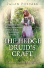 Pagan Portals - The Hedge Druid's Craft : An Introduction to Walking Between the Worlds of Wicca, Witchcraft and Druidry - eBook