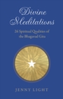 Divine Meditations : 26 Spiritual Qualities of the Bhagavad Gita - eBook