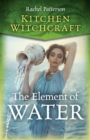 Kitchen Witchcraft: The Element of Water - eBook
