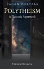 Pagan Portals - Polytheism: A Platonic Approach - Book