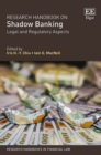 Research Handbook on Shadow Banking : Legal and Regulatory Aspects - eBook