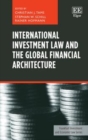 International Investment Law and the Global Financial Architecture - eBook