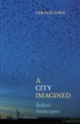 A City Imagined : Belfast Soulscapes - eBook