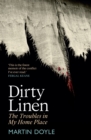 Dirty Linen : The Troubles in My Home Place - Book
