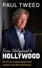 From Holywood to Hollywood : My Life as an International Libel Lawyer to the Rich and Famous - Book