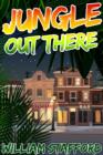 Jungle Out There : A Suburban Adventure - eBook