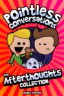 Pointless Conversations - The Afterthoughts Collection - eBook