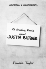 101 Amazing Facts about Justin Bieber - eBook